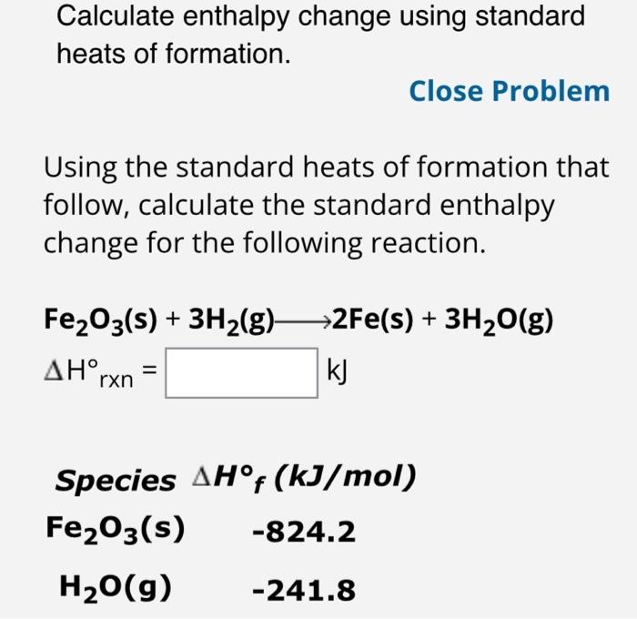 Solved Calculate enthalpy change using standard heats of