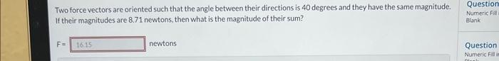 Solved Two force vectors are oriented such that the angle | Chegg.com