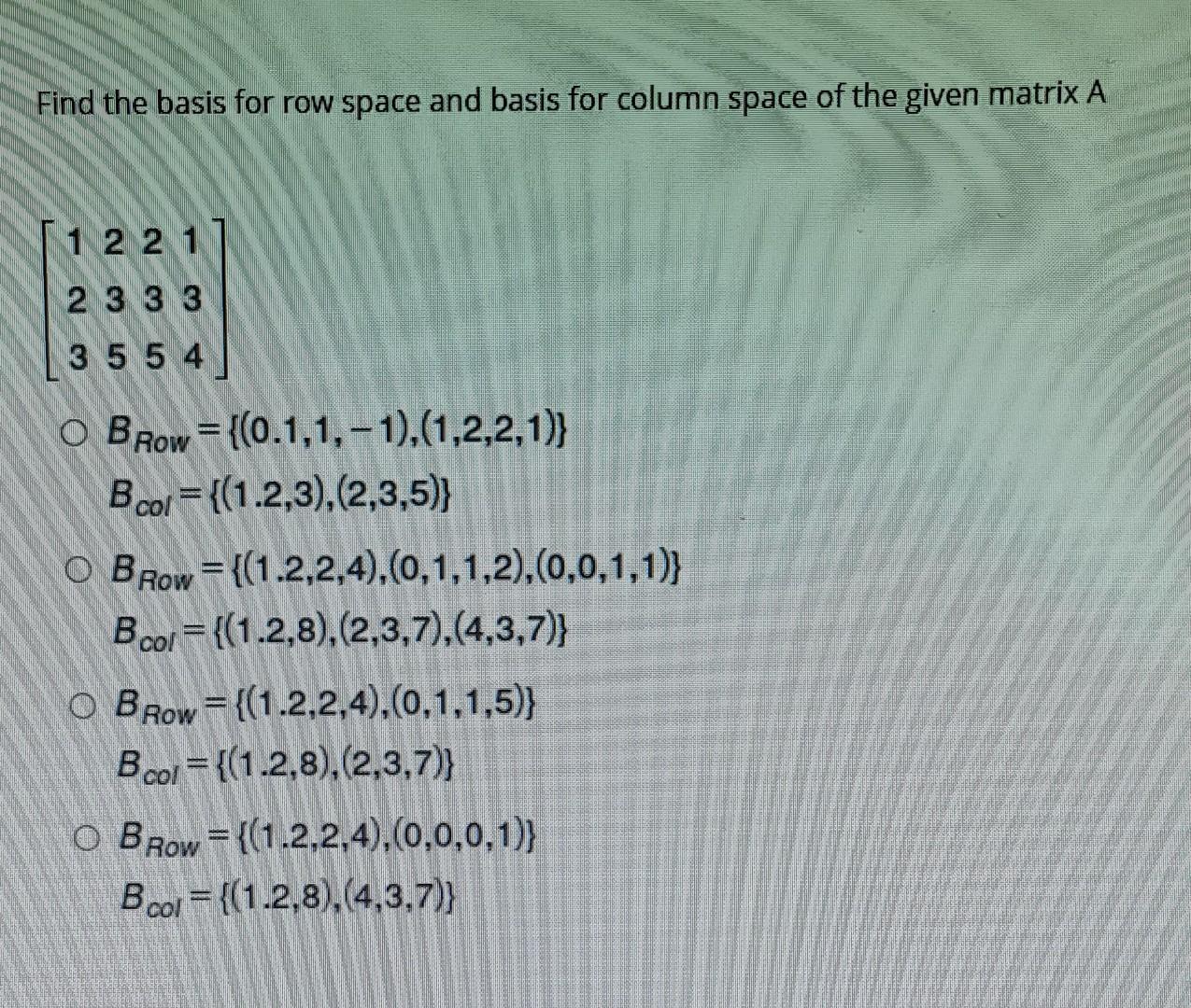 Solved Find the basis for row space and basis for column | Chegg.com