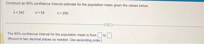 Solved Construct an 80% confidence interval estimate for the | Chegg.com