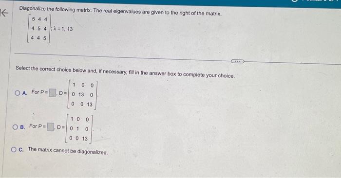 Solved Diagonalize the following matrix. The real | Chegg.com