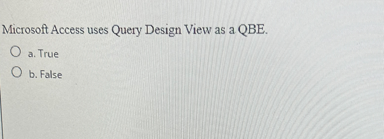 microsoft access uses query design view as a qbe