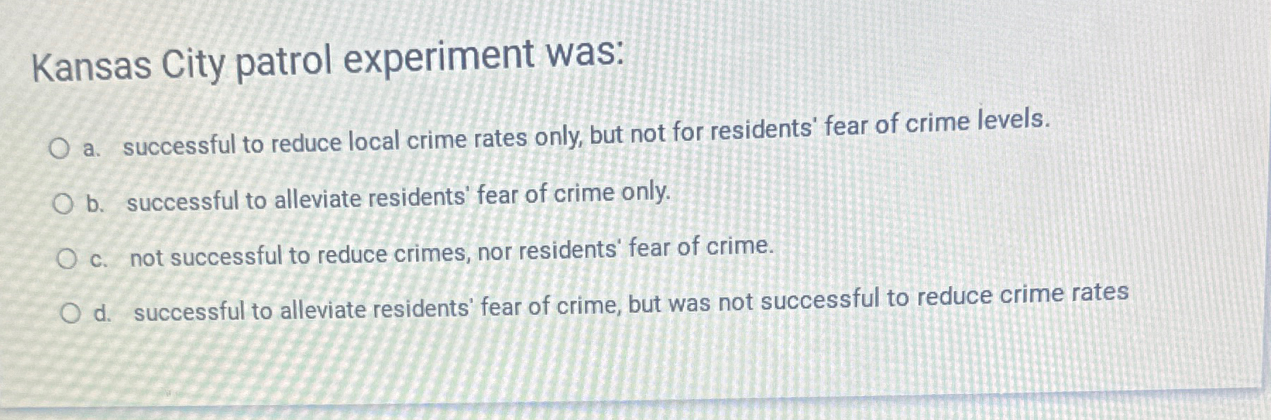 Solved Kansas City patrol experiment wasa. ﻿successful to