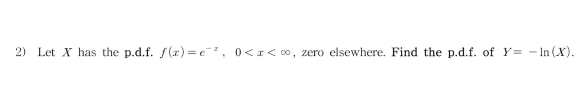 Solved Let X ﻿has The P D F Y Ln X F X E X 0 ﻿zero