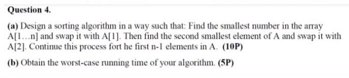 Solved Question 4. (a) Design a sorting algorithm in a way | Chegg.com