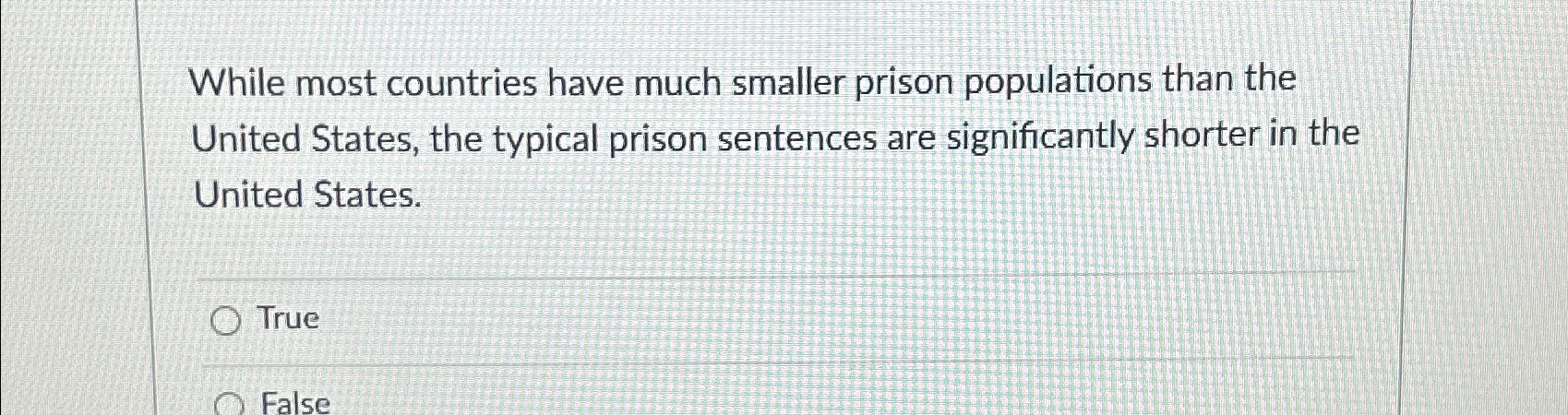 Solved While most countries have much smaller prison Chegg