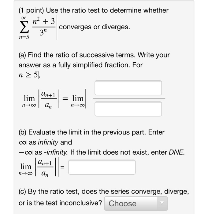 Solved (1 point) Use the ratio test to determine whether in+ | Chegg.com