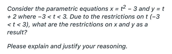 Solved Consider the parametric equations x = t2 - 3 and y = | Chegg.com