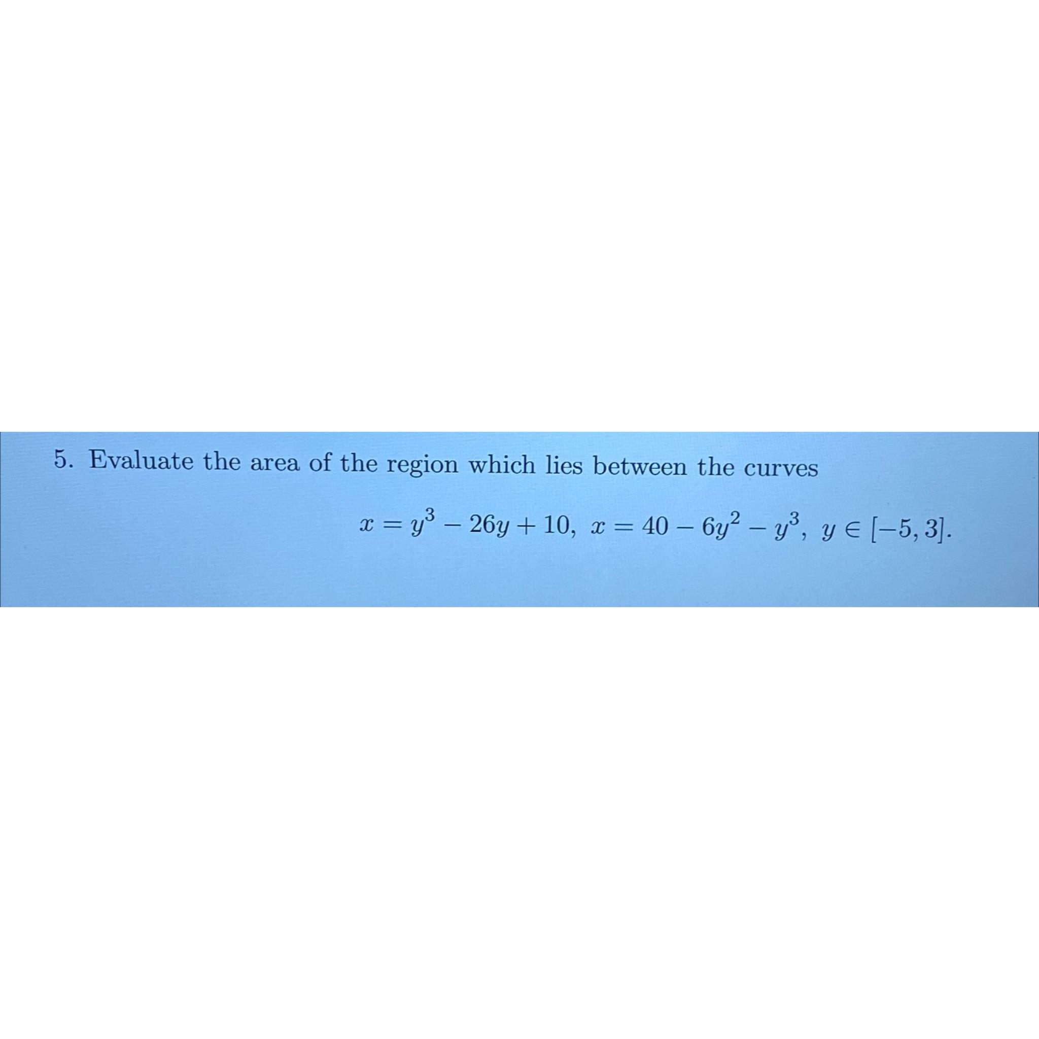 Solved Evaluate the area of the region which lies between | Chegg.com