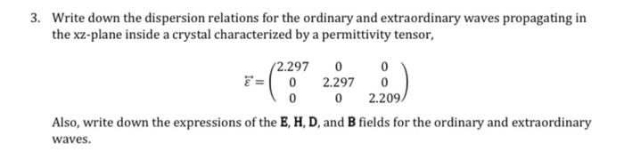 Solved 3. Write down the dispersion relations for the | Chegg.com