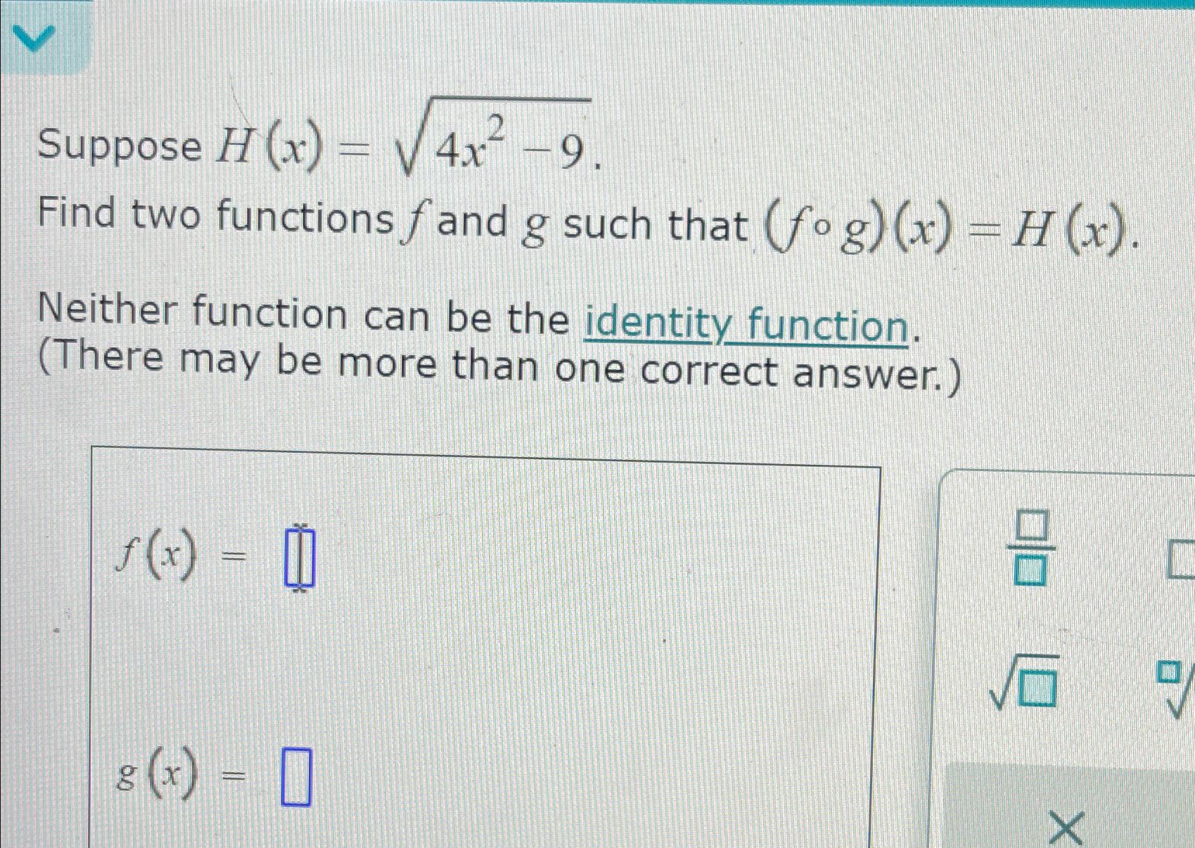 Solved Suppose H X 4x2 92 Find Two Functions F ﻿and G ﻿such