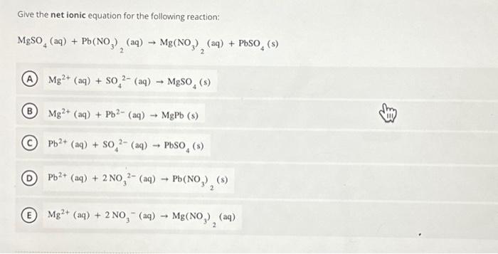 Solved Give The Net Ionic Equation For The Following 