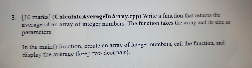 Solved 3. [10 marks] (Calculate AverageInArray.cpp) Write a | Chegg.com