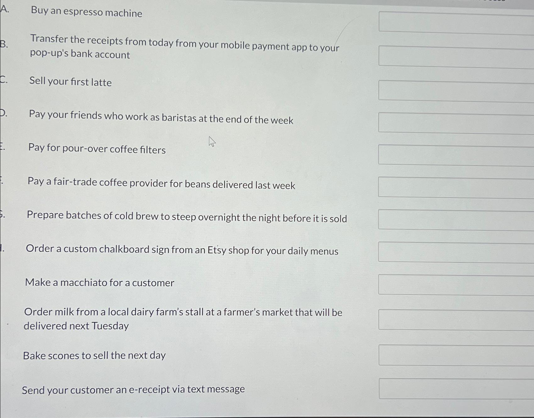 Solved A. ﻿Buy an espresso machineB. ﻿Transfer the receipts | Chegg.com