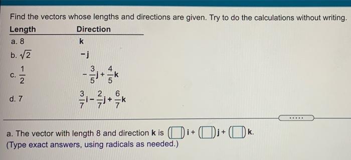 Solved Find the vectors whose lengths and directions are | Chegg.com
