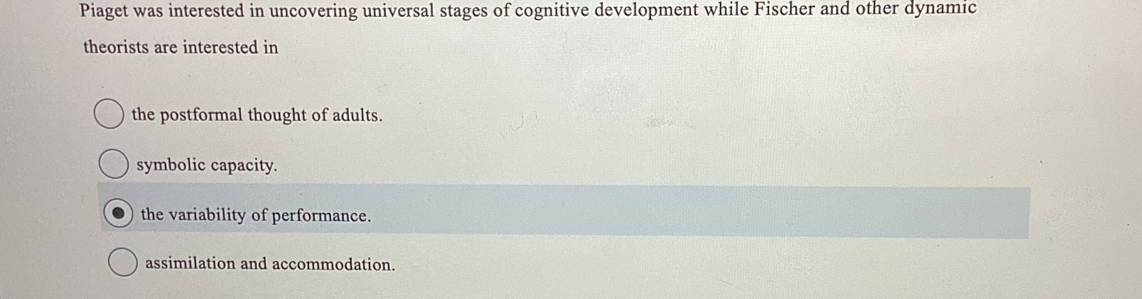 Solved Piaget was interested in uncovering universal stages