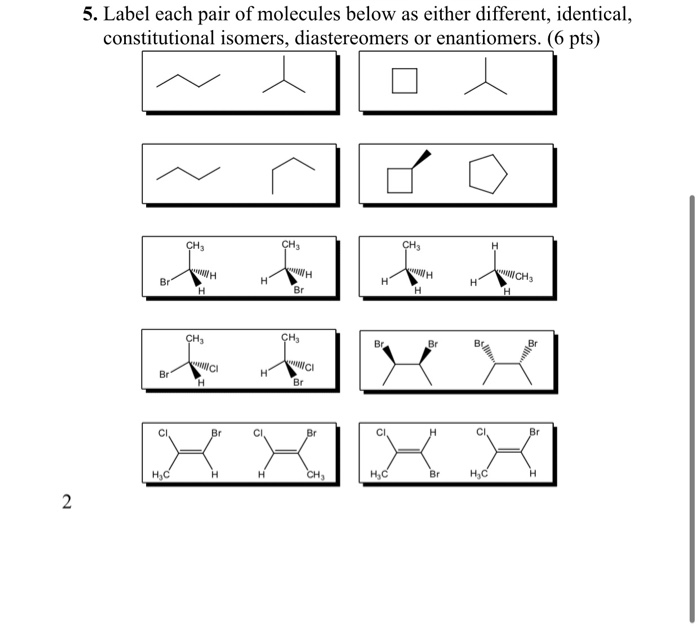 Solved 5. Label each pair of molecules below as either | Chegg.com