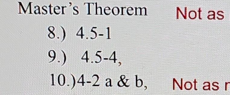 Solved Master's Theorem Not As 8.) 4.5−1 9.) 4.5-4, 10.) 4-2 | Chegg.com