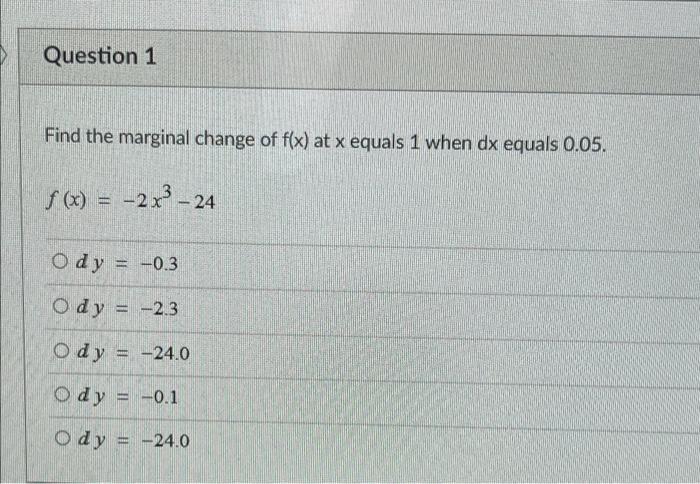 Solved Question 1 Find the marginal change of f(x) at x | Chegg.com
