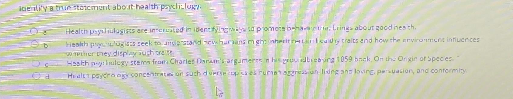 Solved Identify a true statement about health psychology.a | Chegg.com