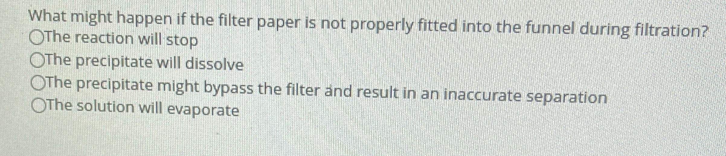 Solved What might happen if the filter paper is not properly