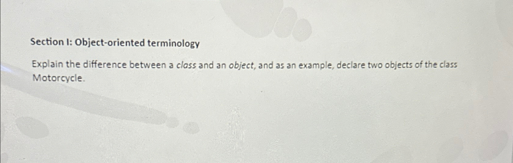 Solved Section I: Object-oriented terminologyExplain the | Chegg.com
