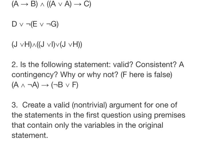 Solved (A→B)∧((A∨A)→C) D∨¬(E∨¬G) (J∨H)∧((J∨l)∨(J∨H)) 2. Is | Chegg.com