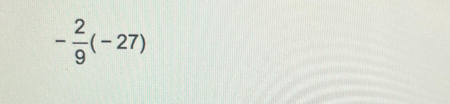 Solved -29(-27) | Chegg.com