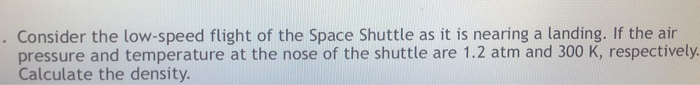 Solved . Consider the low-speed flight of the Space Shuttle | Chegg.com