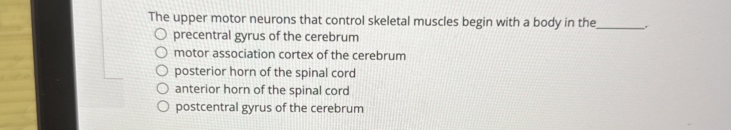 Solved The upper motor neurons that control skeletal muscles | Chegg.com