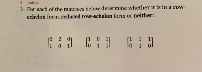 Solved 2 points 3 For each of the matrices below determine | Chegg.com