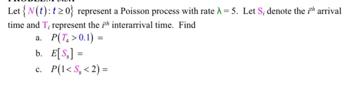 Solved Let {n(t):t>0} represent a Poisson process with rate | Chegg.com