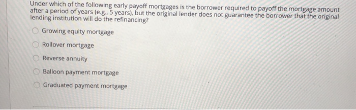 Solved Under Which Of The Following Early Payoff Mortgages | Chegg.com