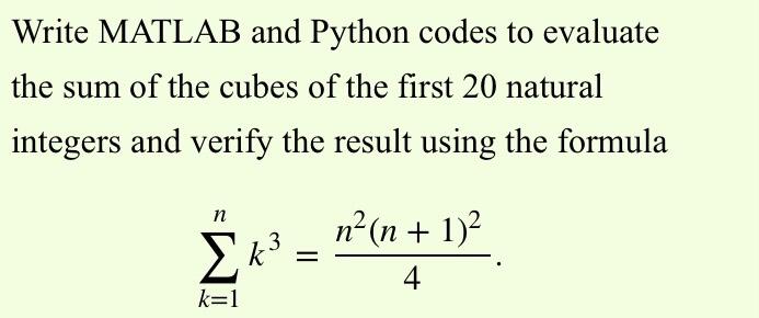 Solved Write MATLAB and Python codes to evaluate the sum of | Chegg.com