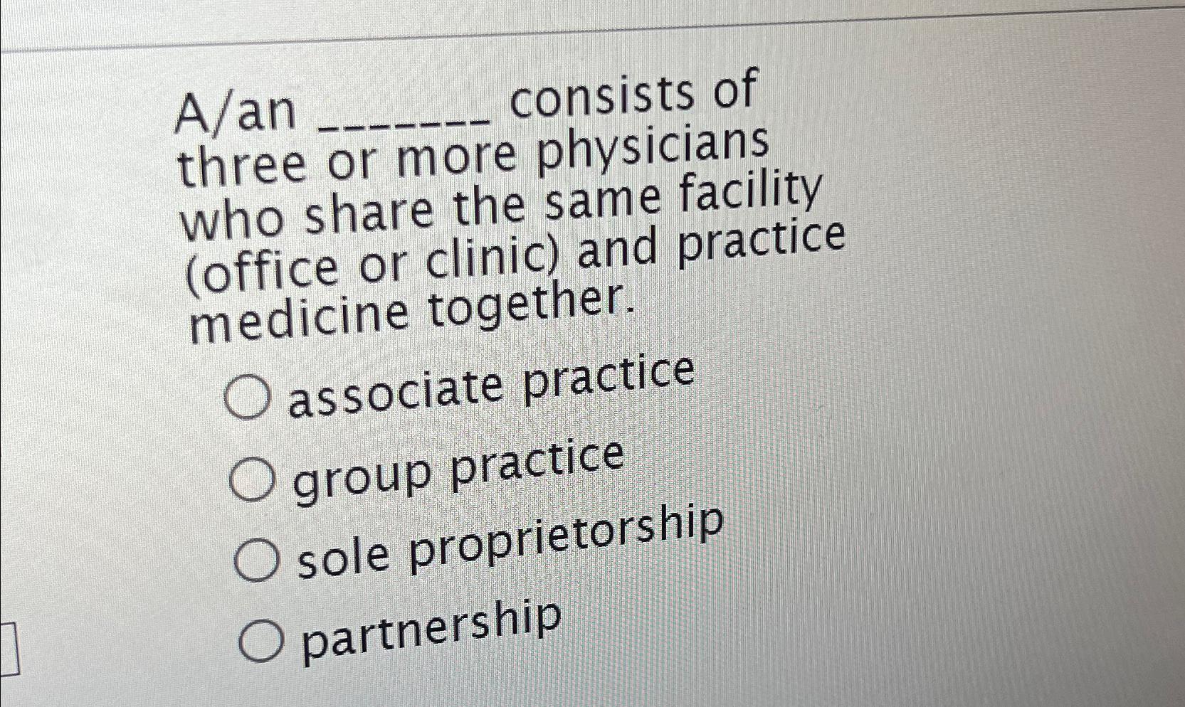 Solved A/an consists of three or more physicians who share | Chegg.com