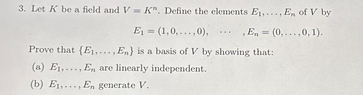 Solved Let K ﻿be a field and V=Kn. ﻿Define the elements | Chegg.com