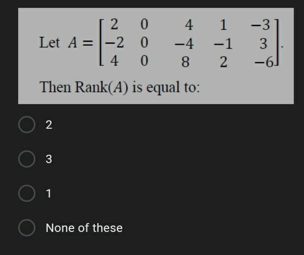 Solved 4 1 -3 2 0 Let A = -2 0 4 0 -4 -1 2 3 -6. ) 8 Then | Chegg.com