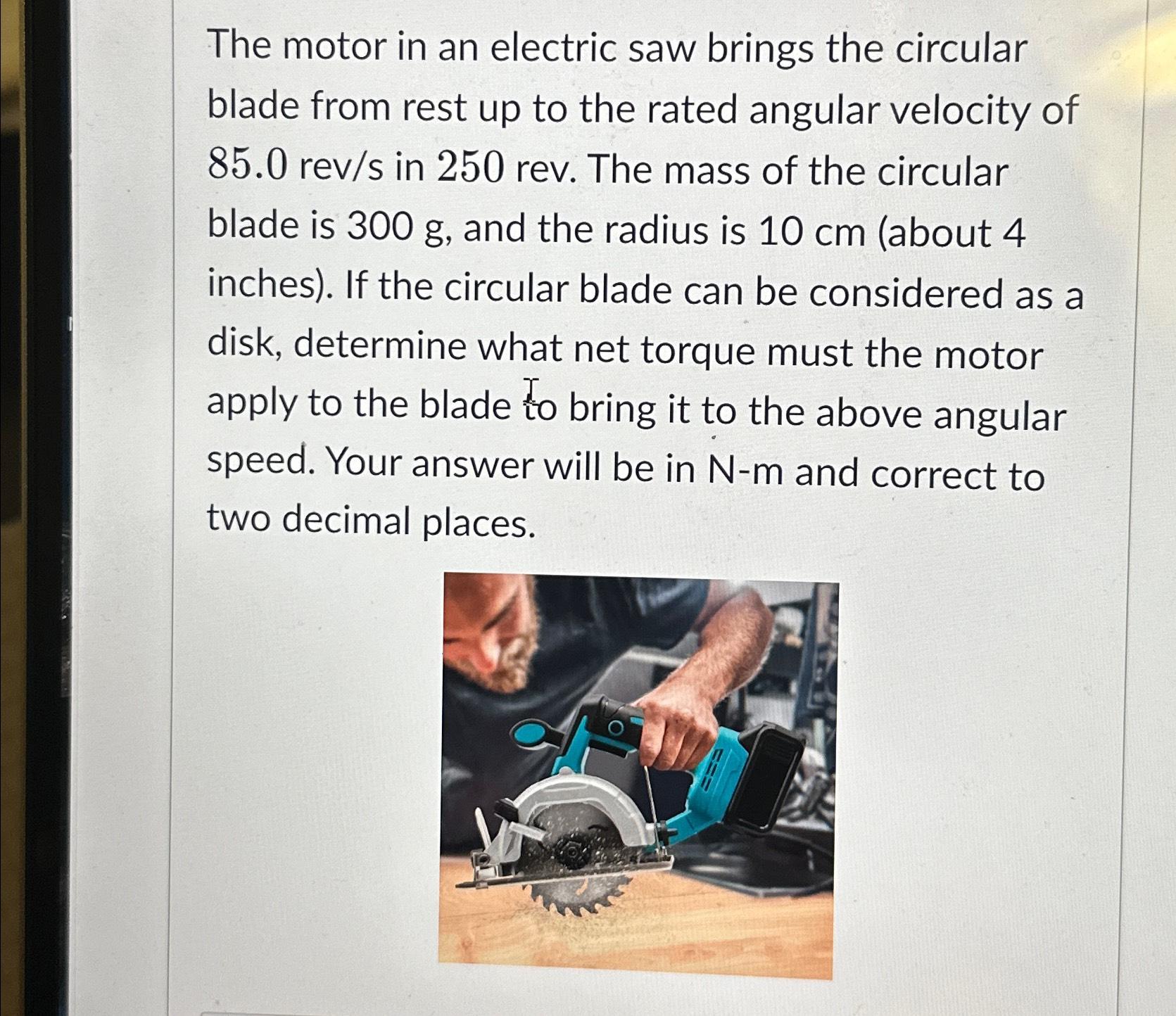Solved The motor in an electric saw brings the circular