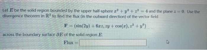 Solved Let E be the solid region bounded by the upper | Chegg.com