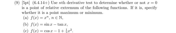 Solved 9) [5pt] (6.4.14+) Use nth derivative test to | Chegg.com