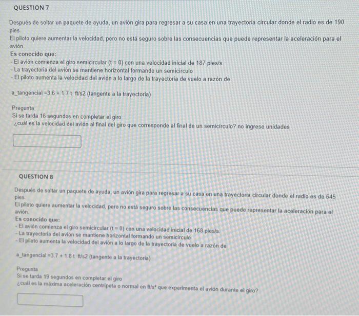 Después de soltar un paquete de ayuda, un avión gira para regresar a su casa en una trayectoria circular donde el radio es de