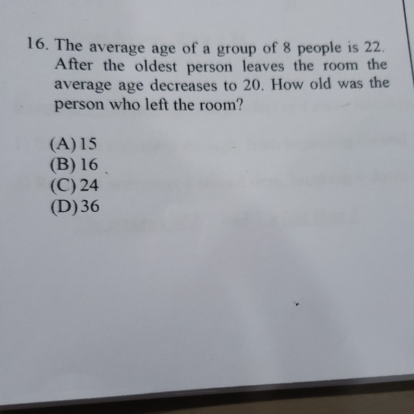 Solved 16. The average age of a group of 8 people is 22. | Chegg.com