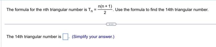 Solved The formula for the nth triangular number is Tn = | Chegg.com
