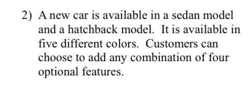 Solved 2) A new car is available in a sedan model and a | Chegg.com