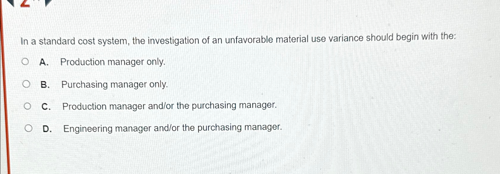 Solved In a standard cost system, the investigation of an