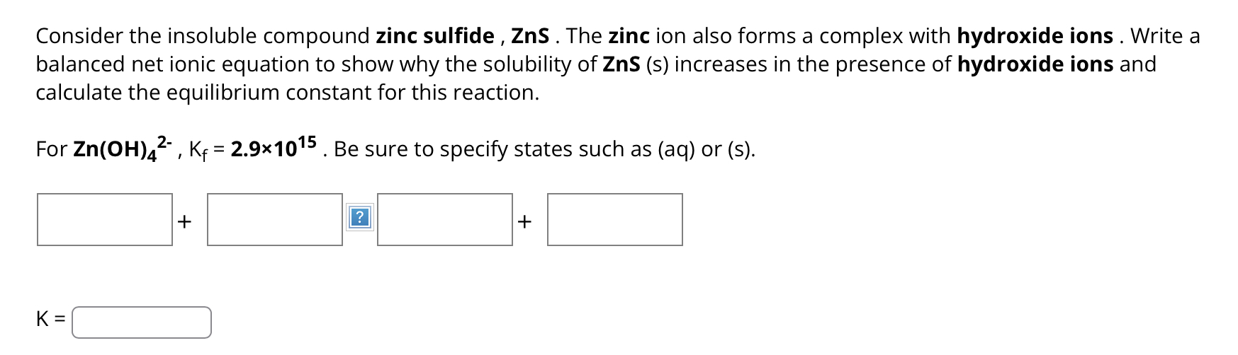 Solved Consider the insoluble compound zinc sulfide, ZnS.