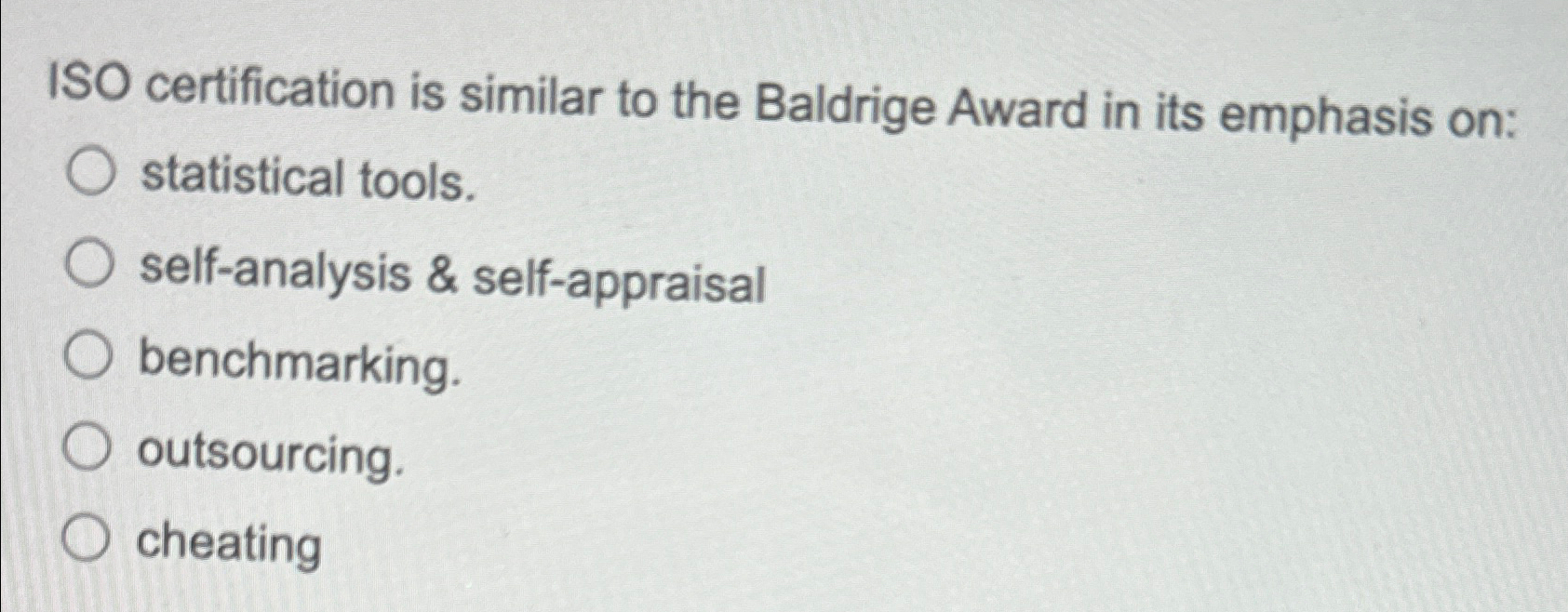 Solved ISO certification is similar to the Baldrige Award in 