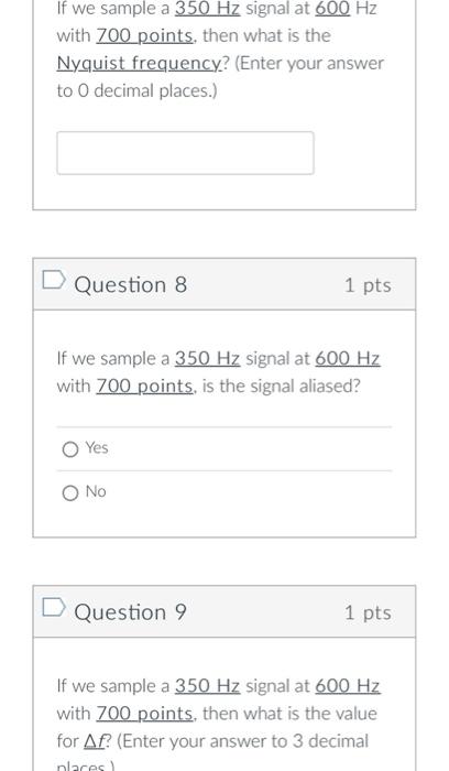 Solved If we sample a 350 Hz Signal at 600 Hz with 700 | Chegg.com