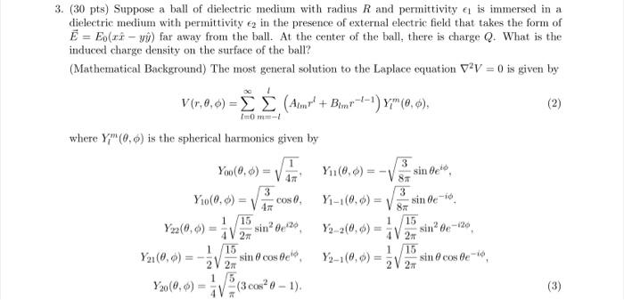 Solved 3. (30 pts) Suppose a ball of dielectric medium with | Chegg.com