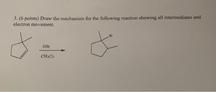 Solved 3. (6 points) Draw the mechanism for the following | Chegg.com